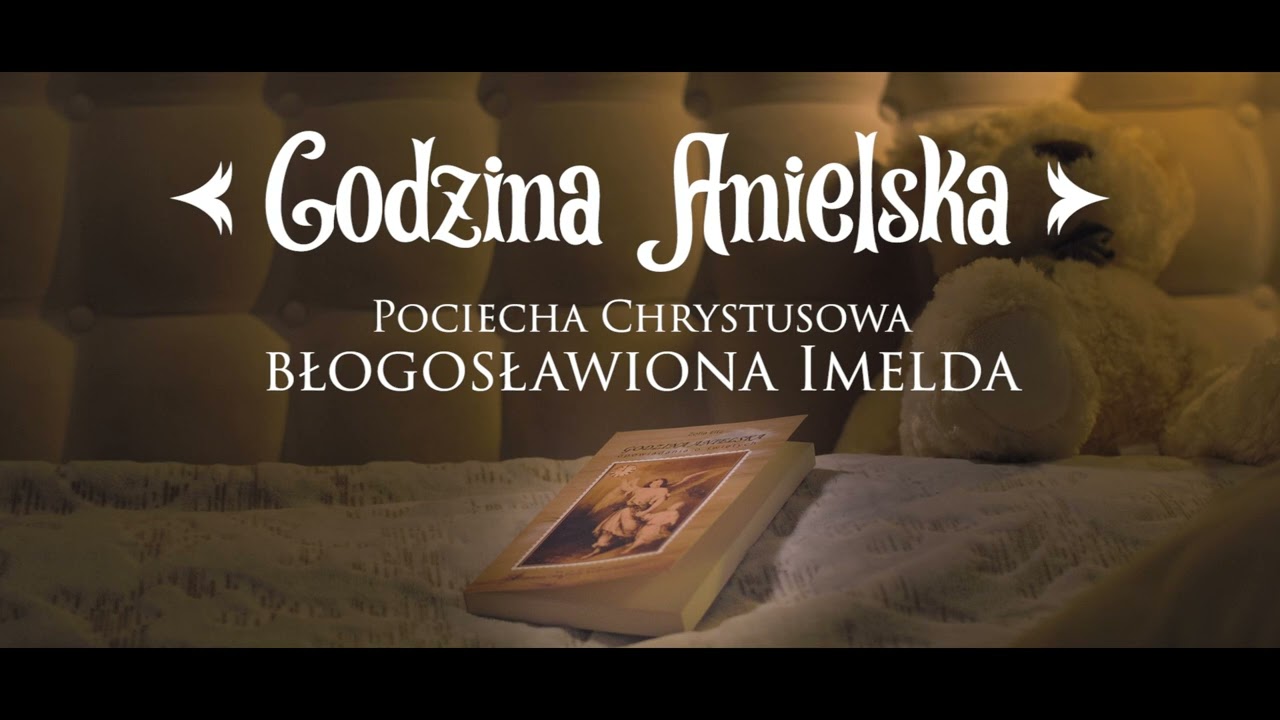 #12 Godzina Anielska - pociecha Chrystusowa - bł. Imelda