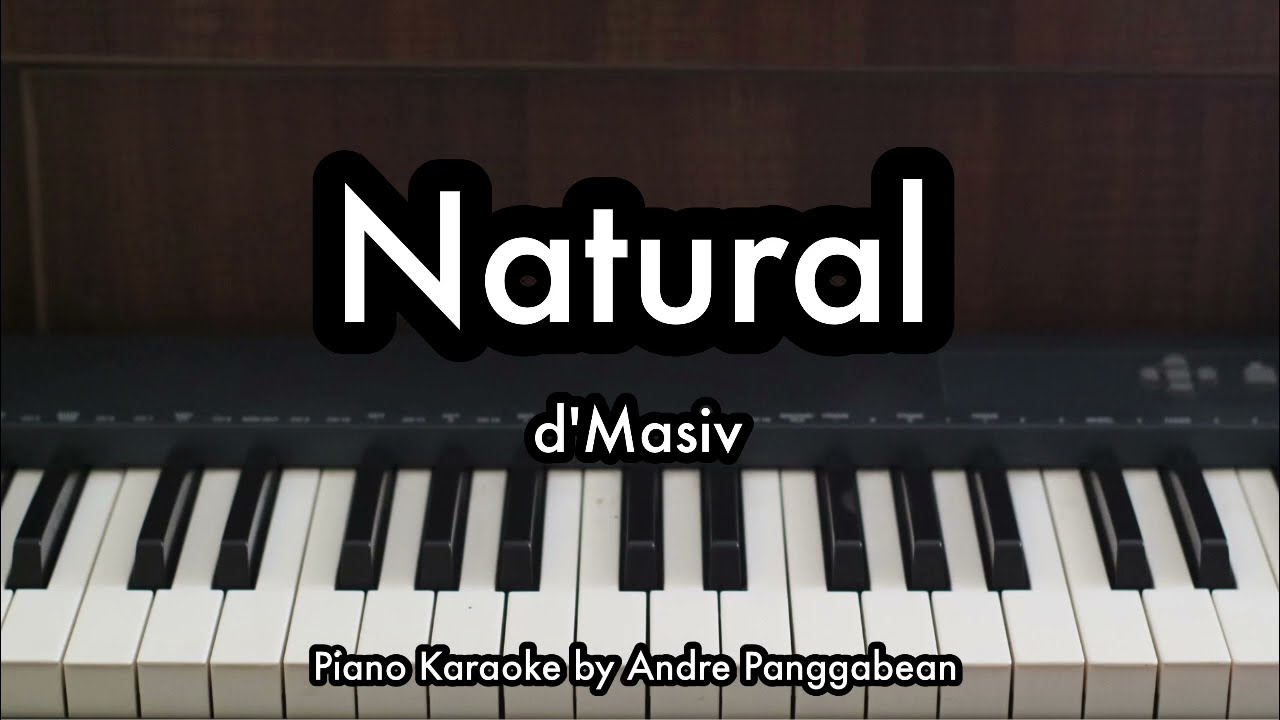 Natural - d'Masiv | Piano Karaoke by Andre Panggabean