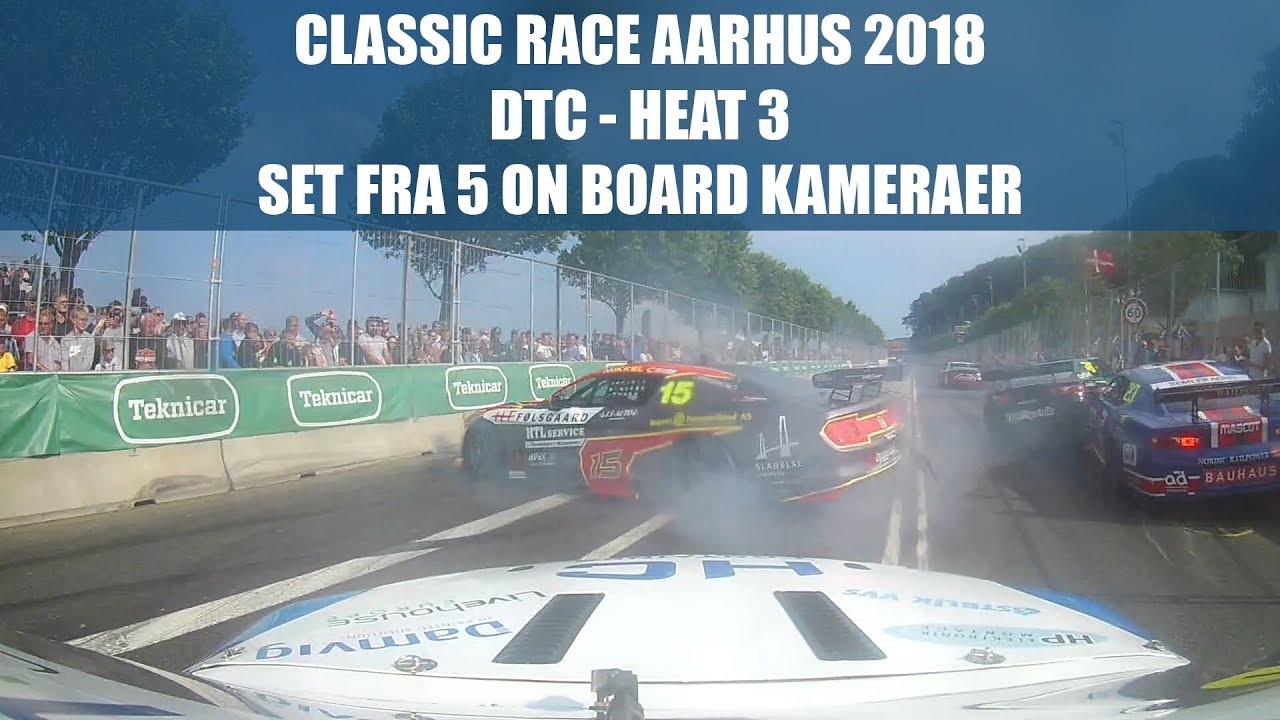 Classic Race Aarhus 2018 - DTC Heat 3 kæmpe crash fra 5 on board kameraer