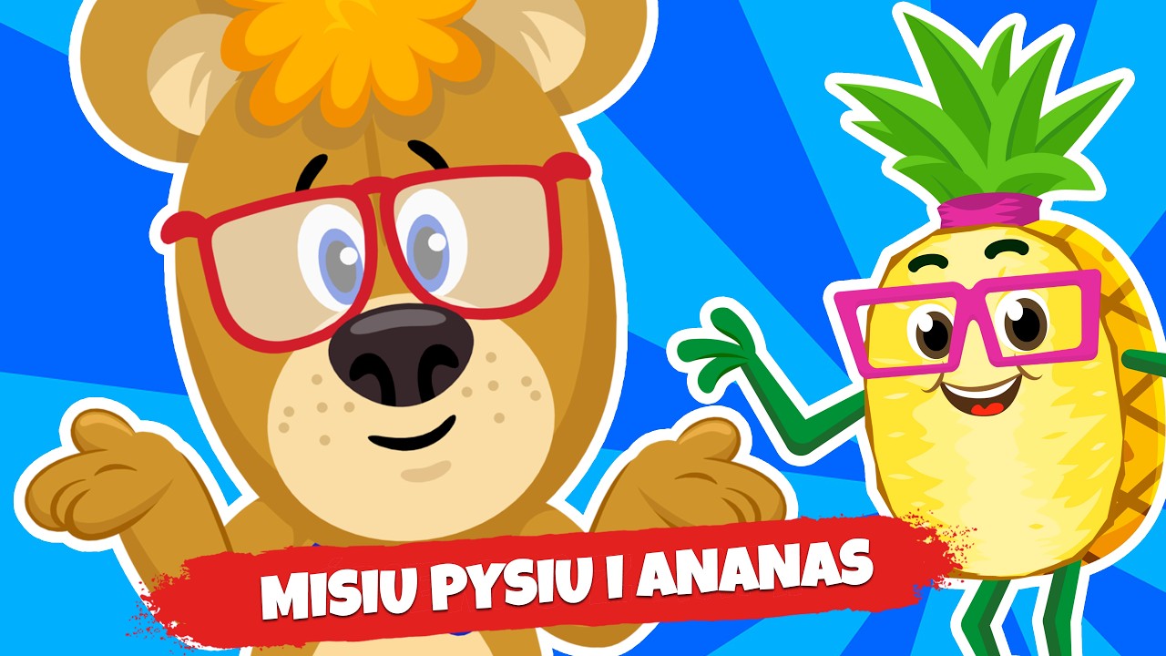 PIOSENKI O MISIU - MISIU PYSIU I ANANAS - Śpiewające Brzdące Piosenki po polsku