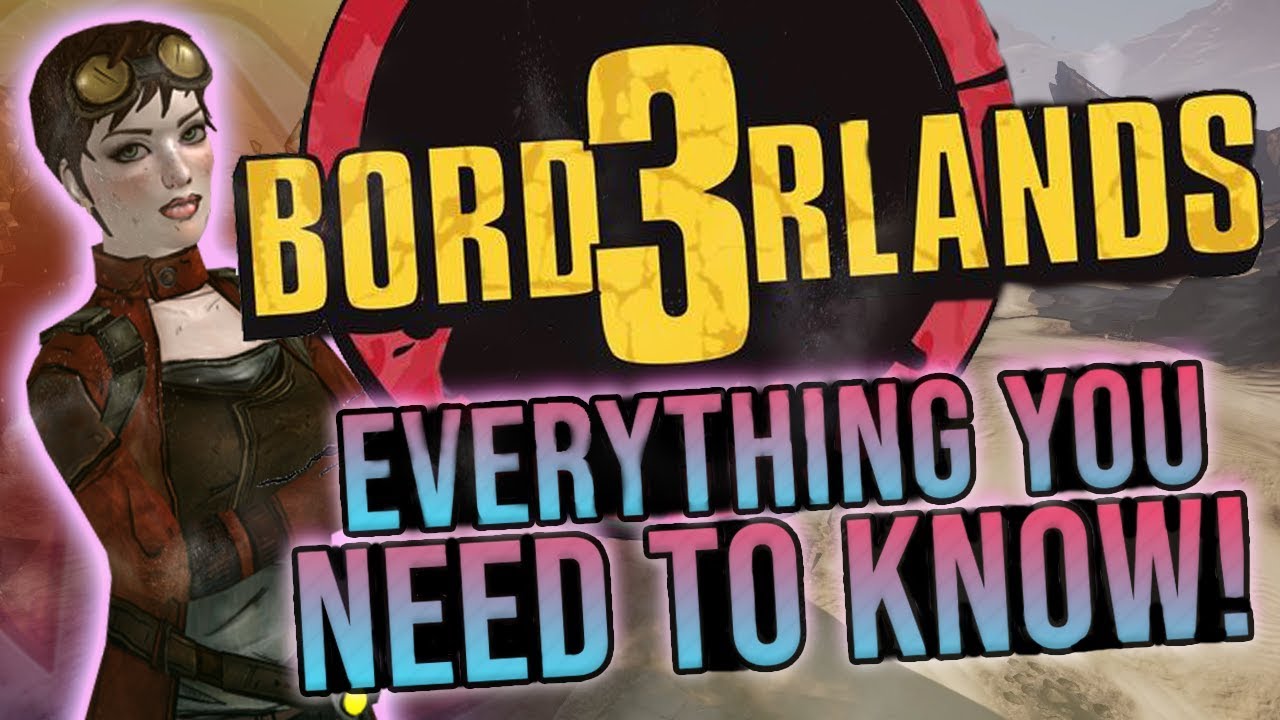 BORDERLANDS 3 - WHAT YOU NEED TO KNOW (Before PAX EAST 2019)