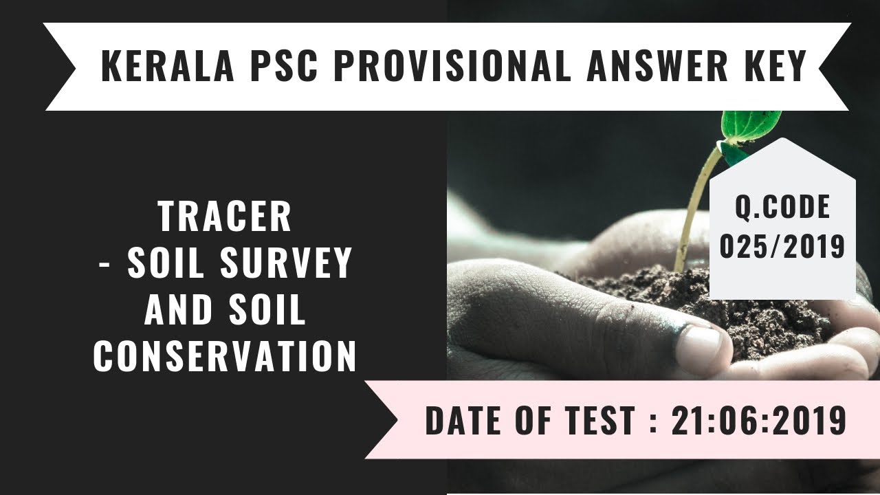 025/2019 | Tracer - Soil Survey And Soil Conservation - Provisional Answer Key | Easy PSC |