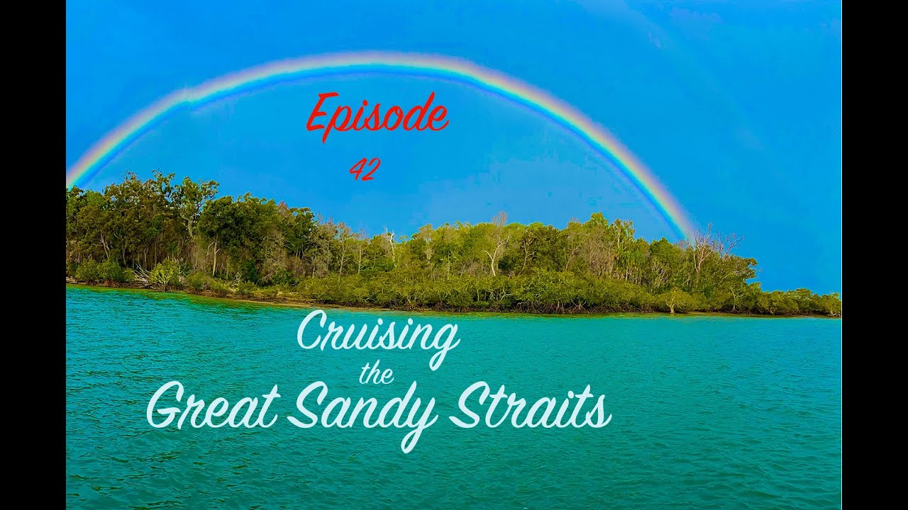 Episode 42  -  Cruising the Great Sandy Straits