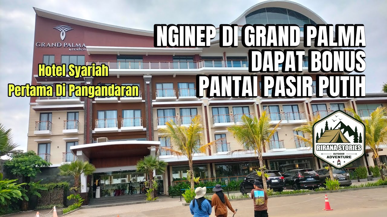 GRAND PALMA By HORISON Hotel Baru Di Pangandaran Depan PANTAI BARAT dan dekat PANTAI PASIR PUTIH