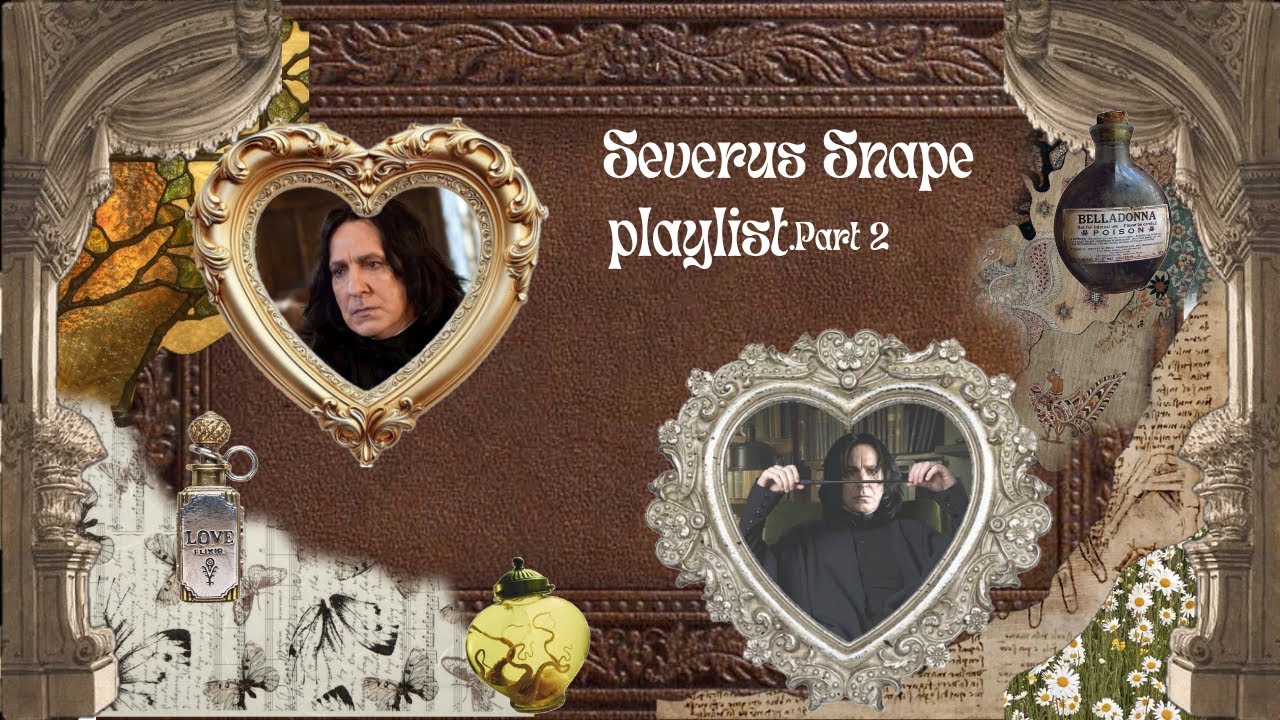 🐍Severus Snape (Playlist .part 2)🐍
