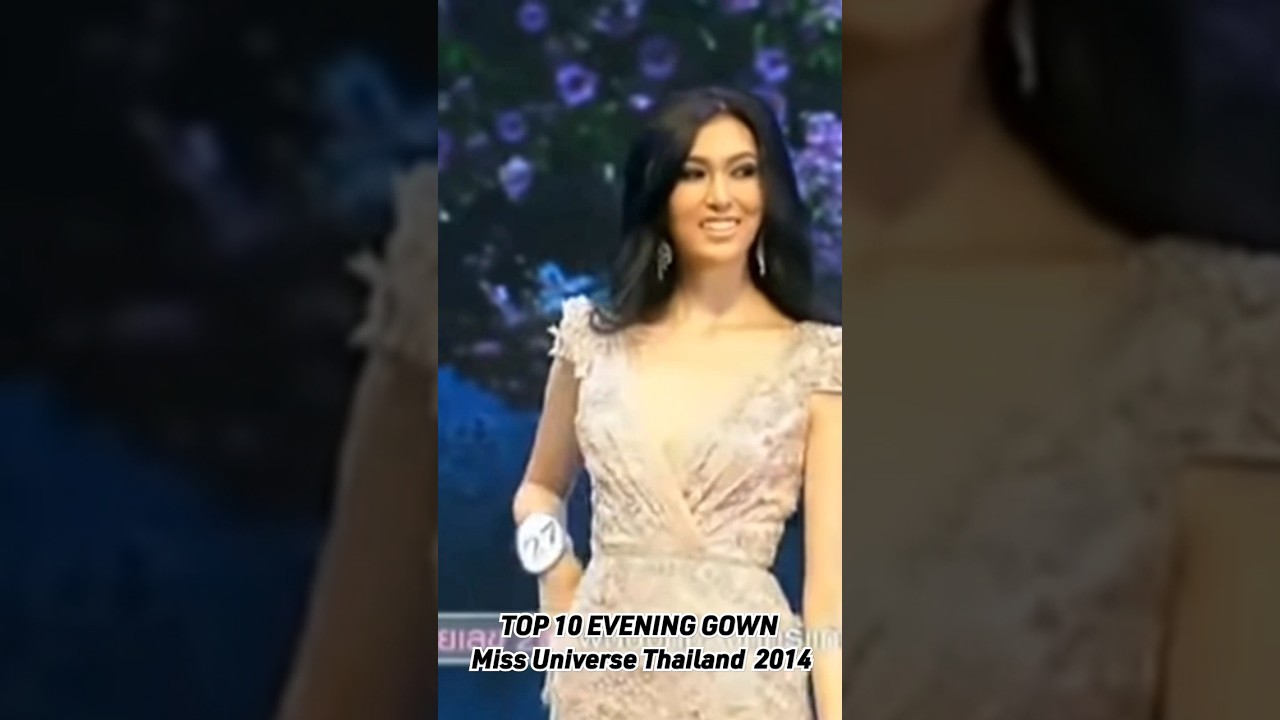 Top 10 Evening Gown Miss Universe Thailand 2014