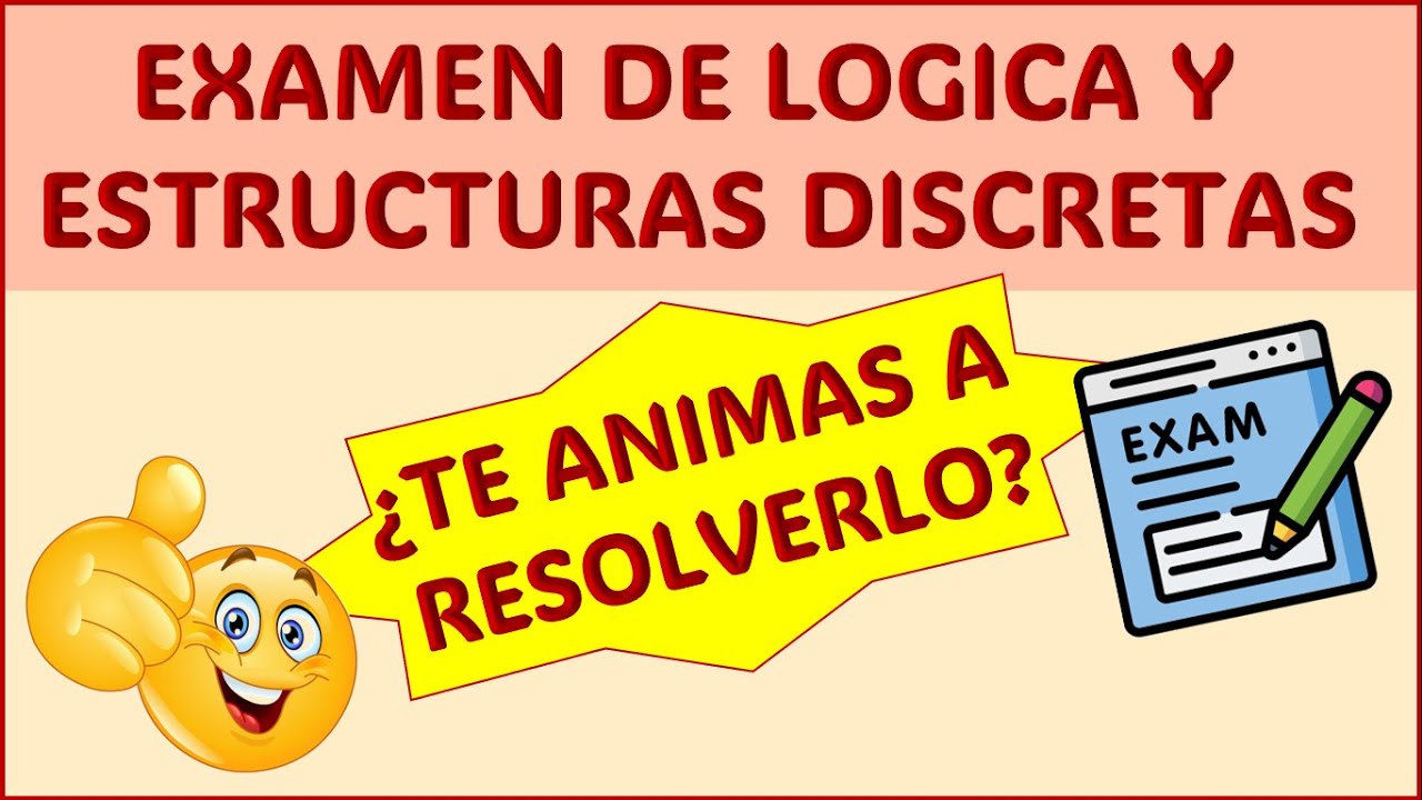 Examen especial de Lógica y Estructuras Discretas