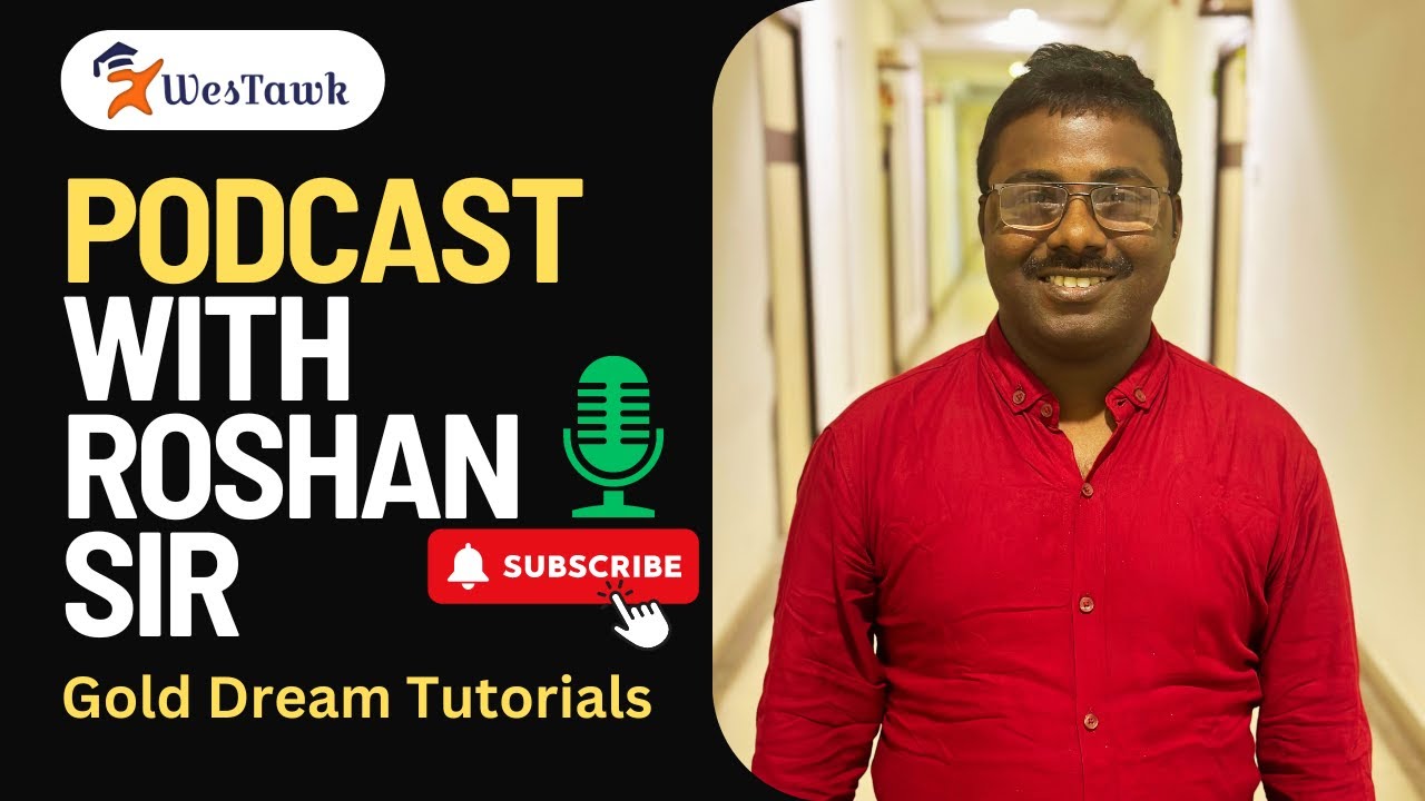 Exclusive Interview with Roshan Sir from Gold Dream Tutorials | Westawk Talks | Podcast | Ep-7
