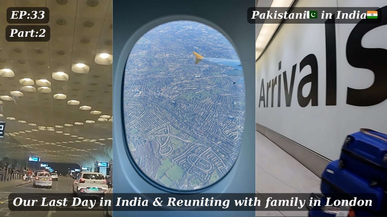 Goodbye India: A Memorable Journey & Reuniting with Family in London #FarewellIndia #TravelVlog