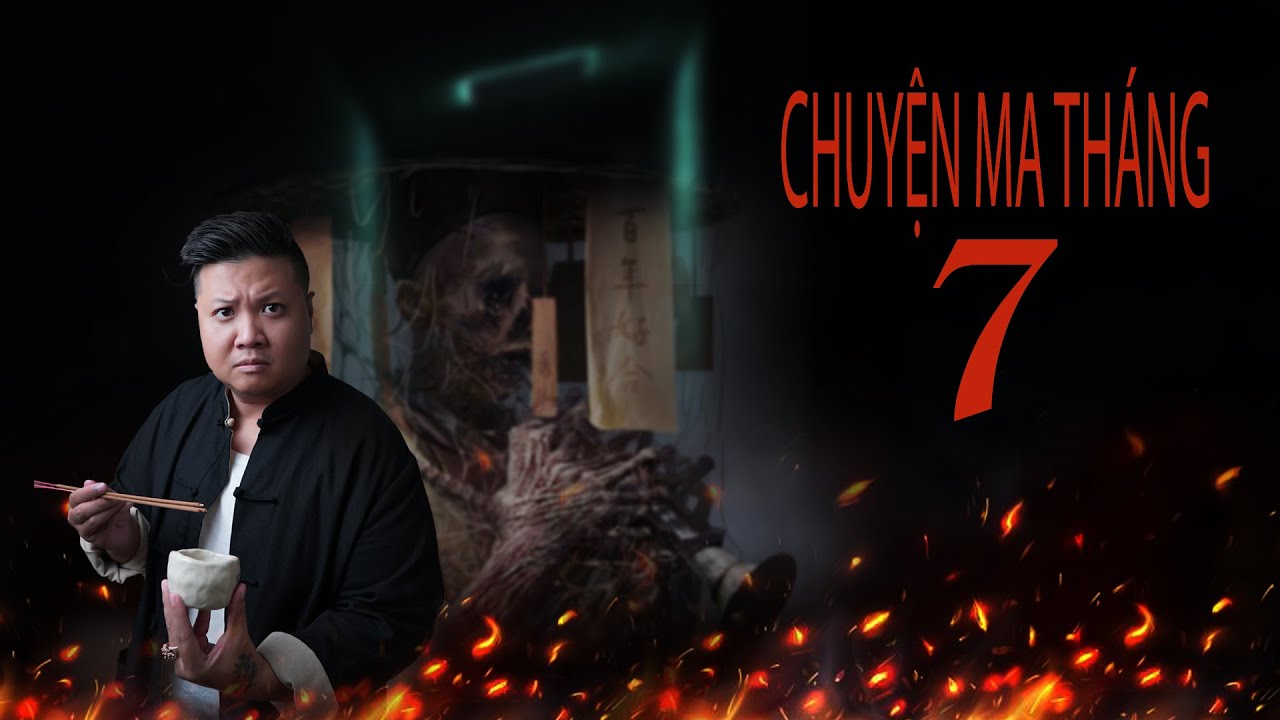 TẬP 1314 . CHUYỆN MA THÁNG 7