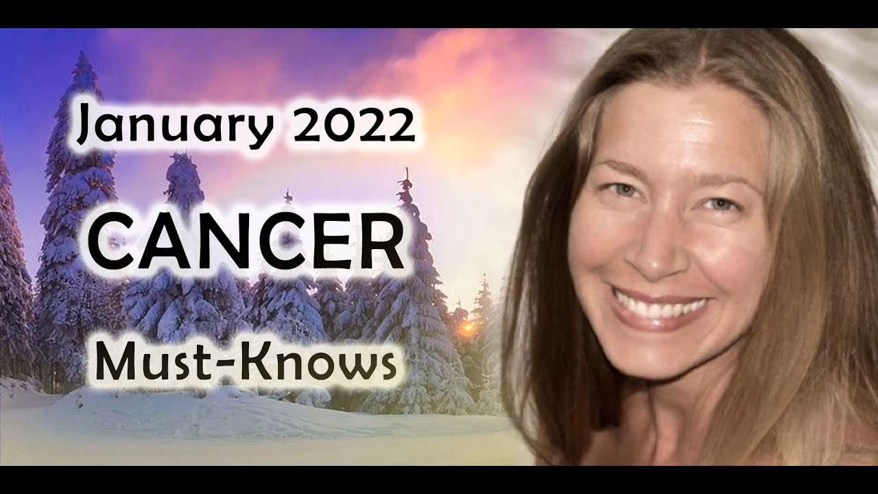 Cancer January. 2022 (Must-Knows) Horoscope Forecast