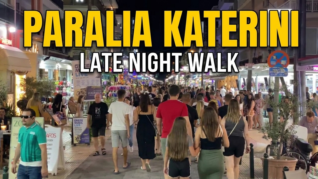Paralia Katerini Late Night walk August 16 2025