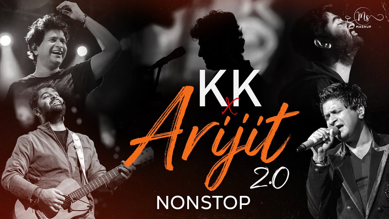 Non-Stop Arijit x KK Mashup 2.0 | Emotional Sad Night | Best of KK | Best of Arijit | MS Mashup