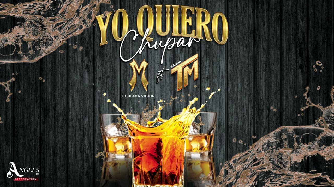 YO QUIERO CHUPAR - BANDA TM FT BANDA MISTERIOSA