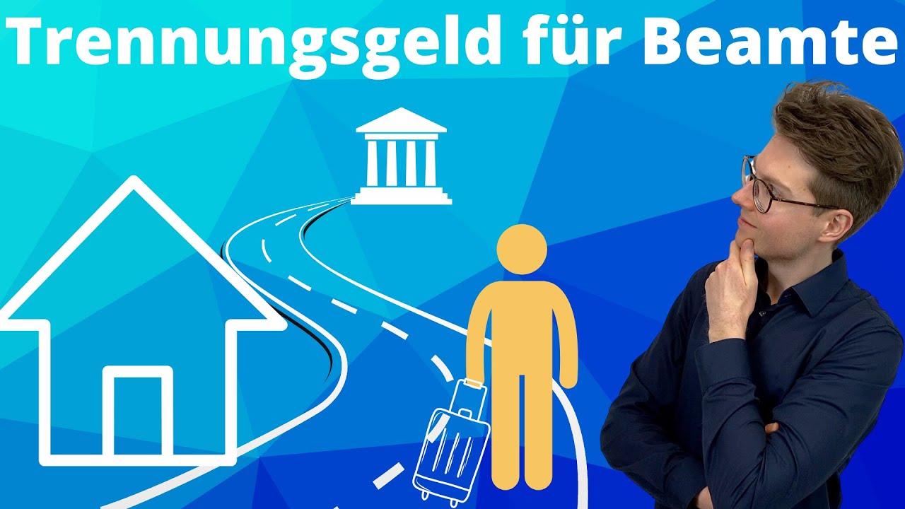 Trennungsgeld für Beamte erklärt | Dienststellenwechsel und Versetzung
