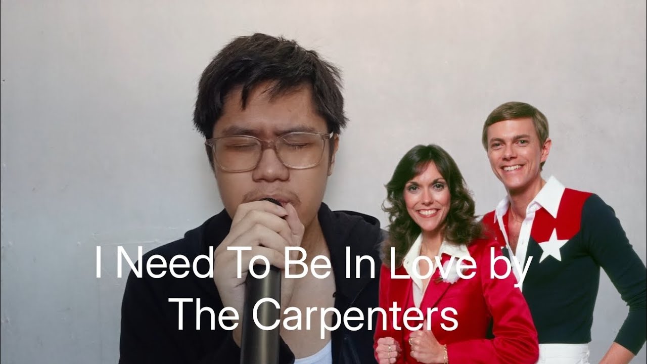 JaredSings: I Need To Be In Love by The Carpenters