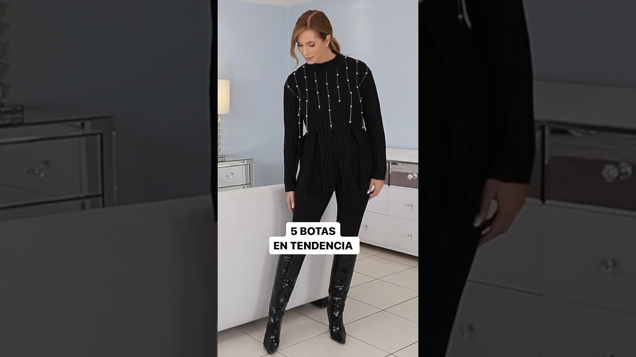5 Botas en tendencia | Desiree Lowry #subetelolindo #fashion #botasfemininas