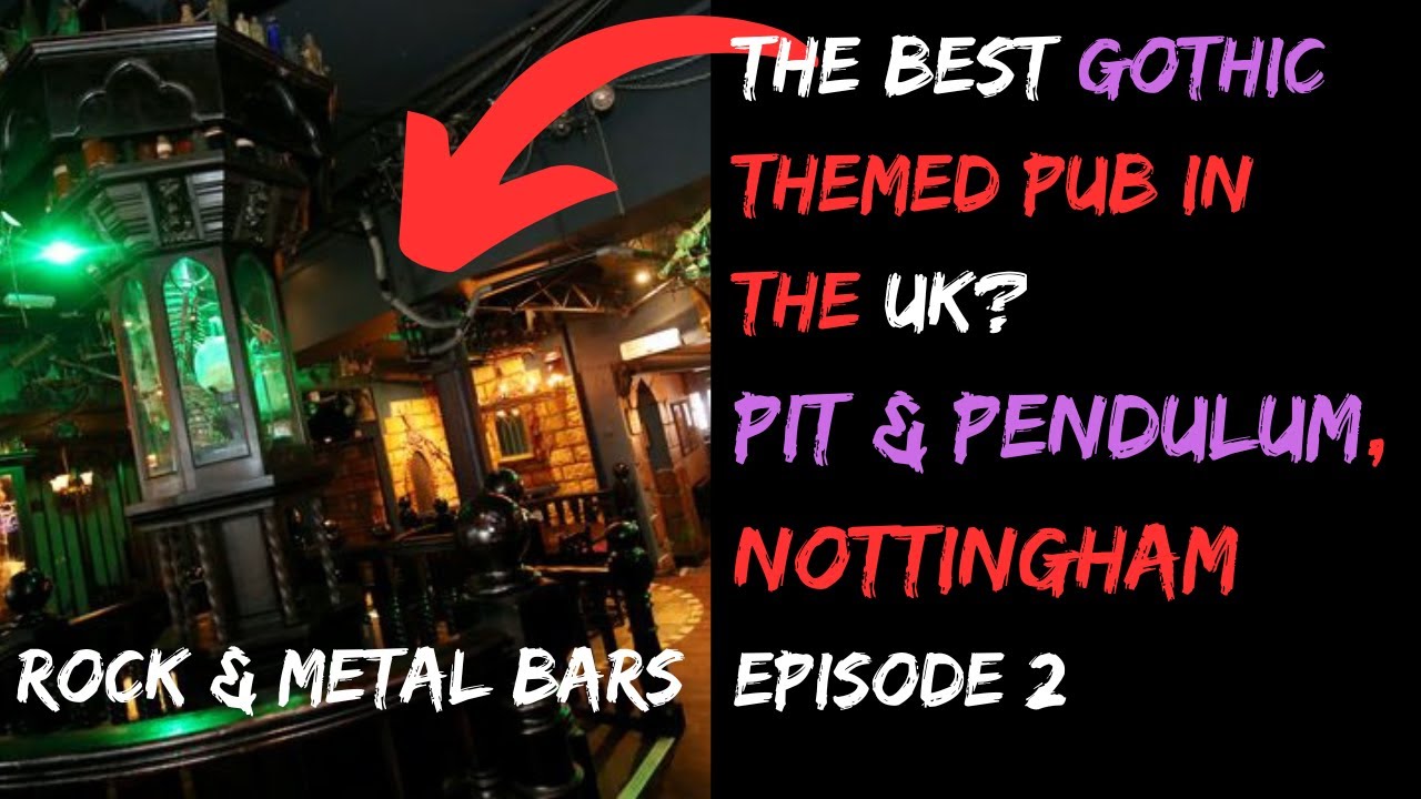 Pit & Pendulum, Nottingham Rock and Metal Pubs / Bars Episode 2 l Most gothic themed pub in the UK?
