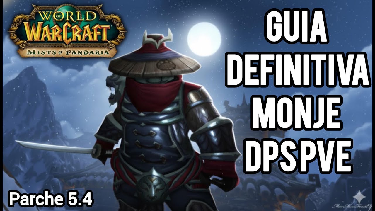 GUIA DEFINITIVA MONJE VIAJERO DEL VIENTO DPS PVE 5.4.8 | WOW Pandaria Stormforge Sheilun.