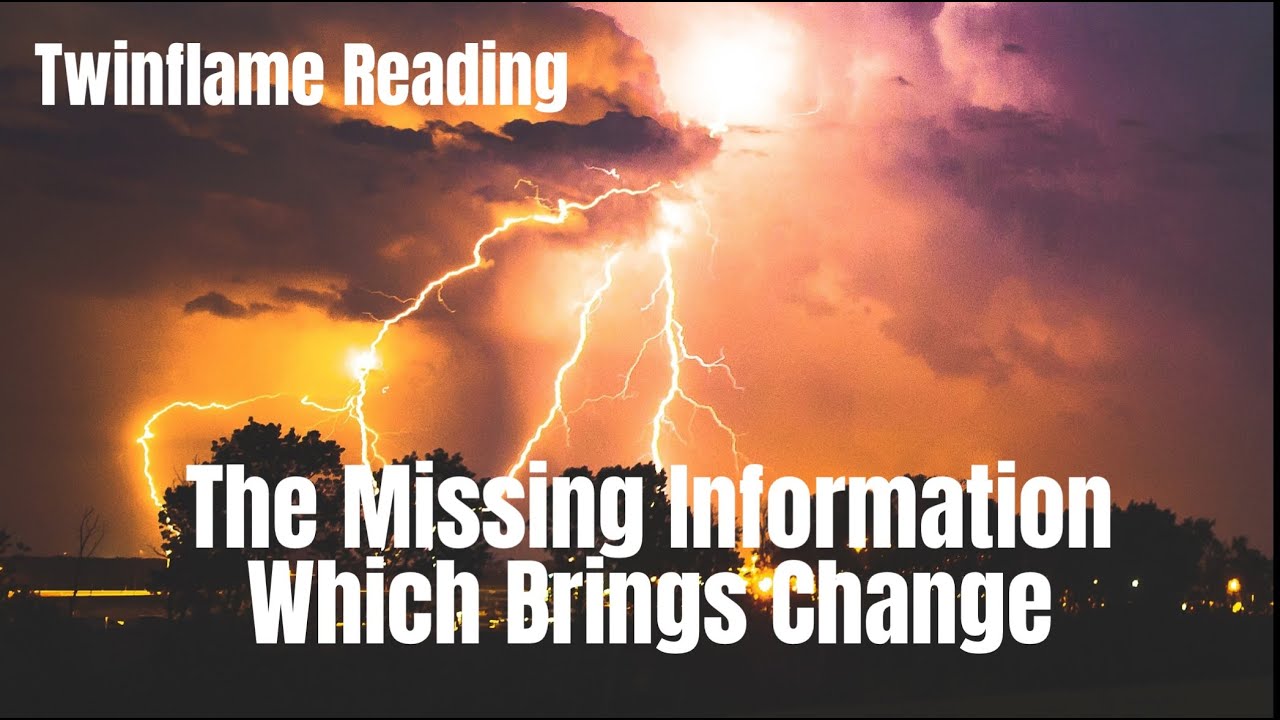 🔥THE MISSING INFORMATION WHICH BRINGS CHANGE🔥DM DF🔥TWINFLAMES🔥