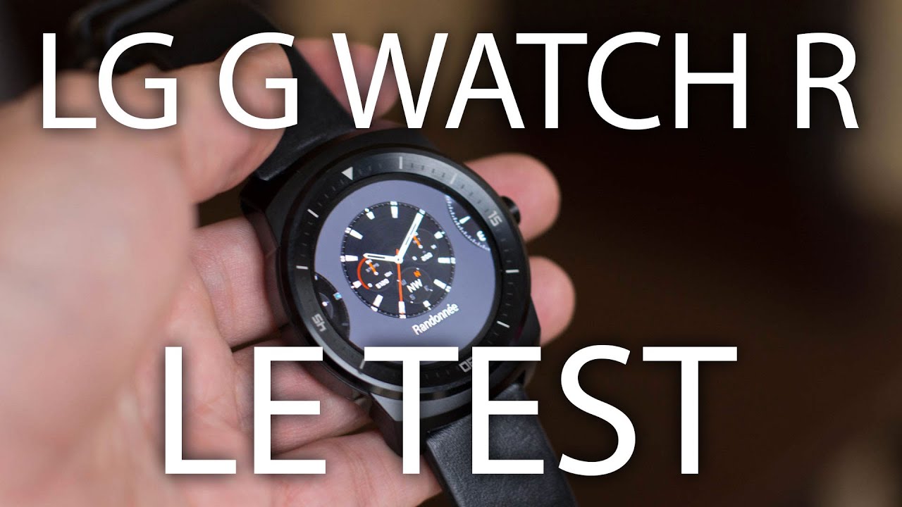 Test de la LG G Watch R