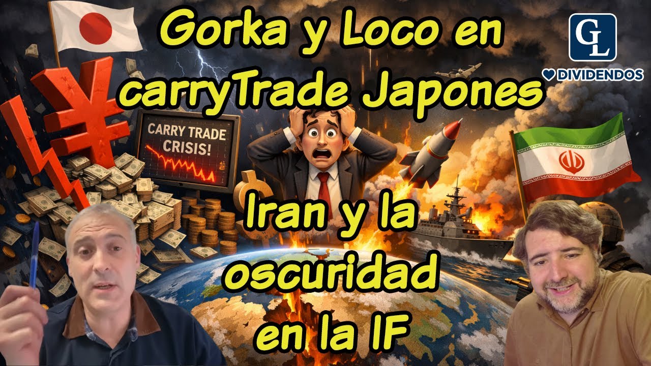 Gorka y Loco en carryTrade Japones, Irán y la oscuridad en la IF - 72º Directo de Gorka y el Loco