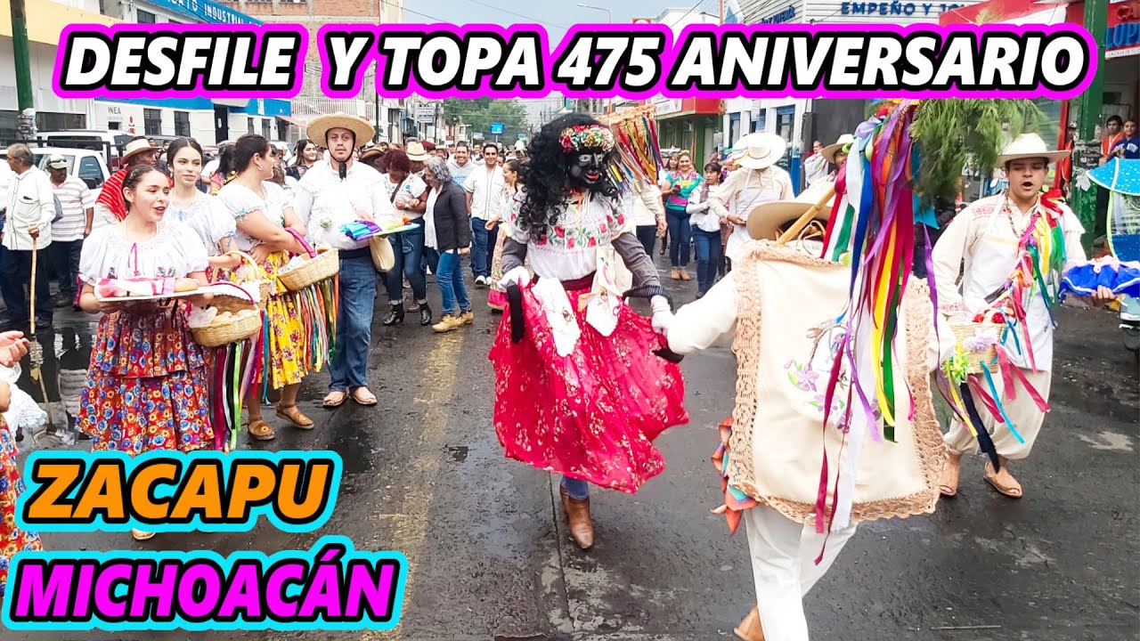 DESFILE Y TOPA POR EL 475 ANIVERSARIO DE LA FUNDACIÓN DE ZACAPU MICHOACÁN