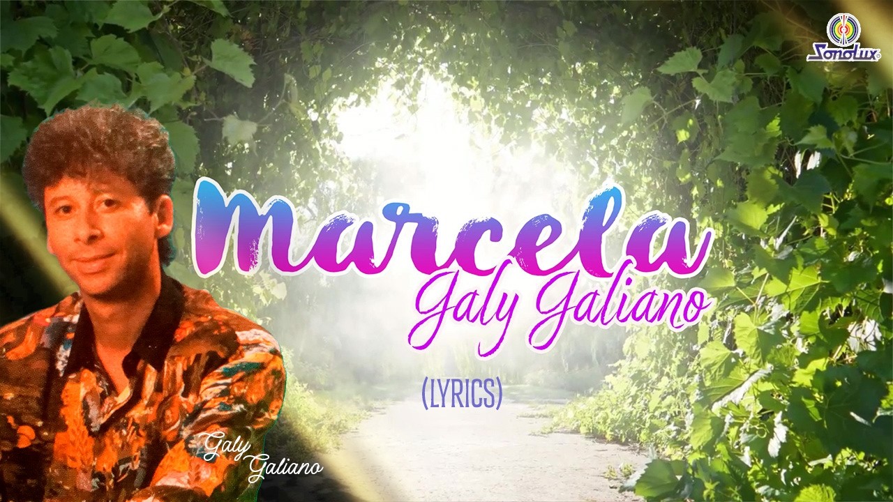 Marcela - Galy Galiano (Video Letra)