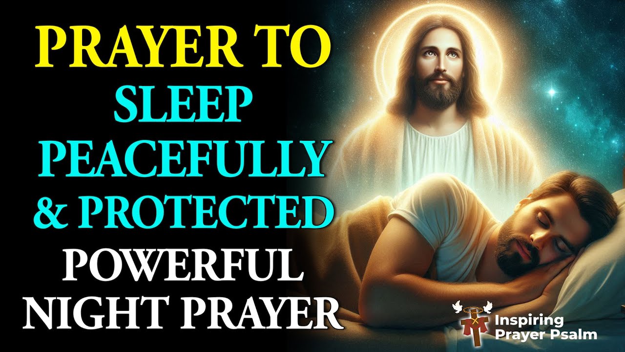 Prayer to Sleep Peacefully and Protected, Powerful Night Prayer