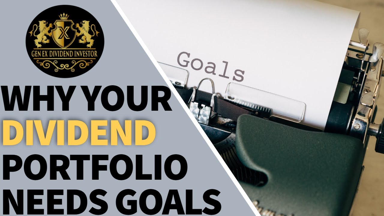 Why Your Dividend Portfolio Needs Goals