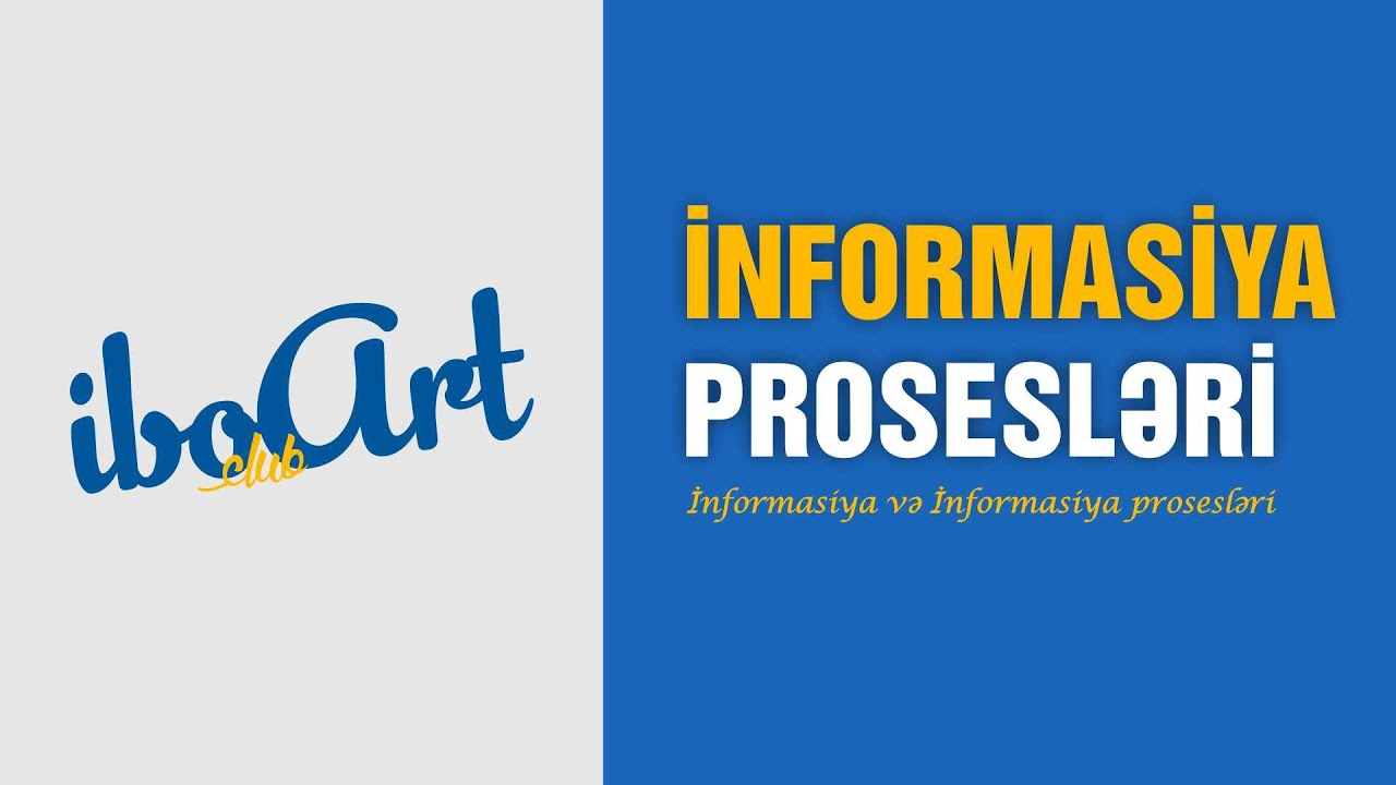 Mövzu-1: İnformasiya və İnformasiya prosesləri