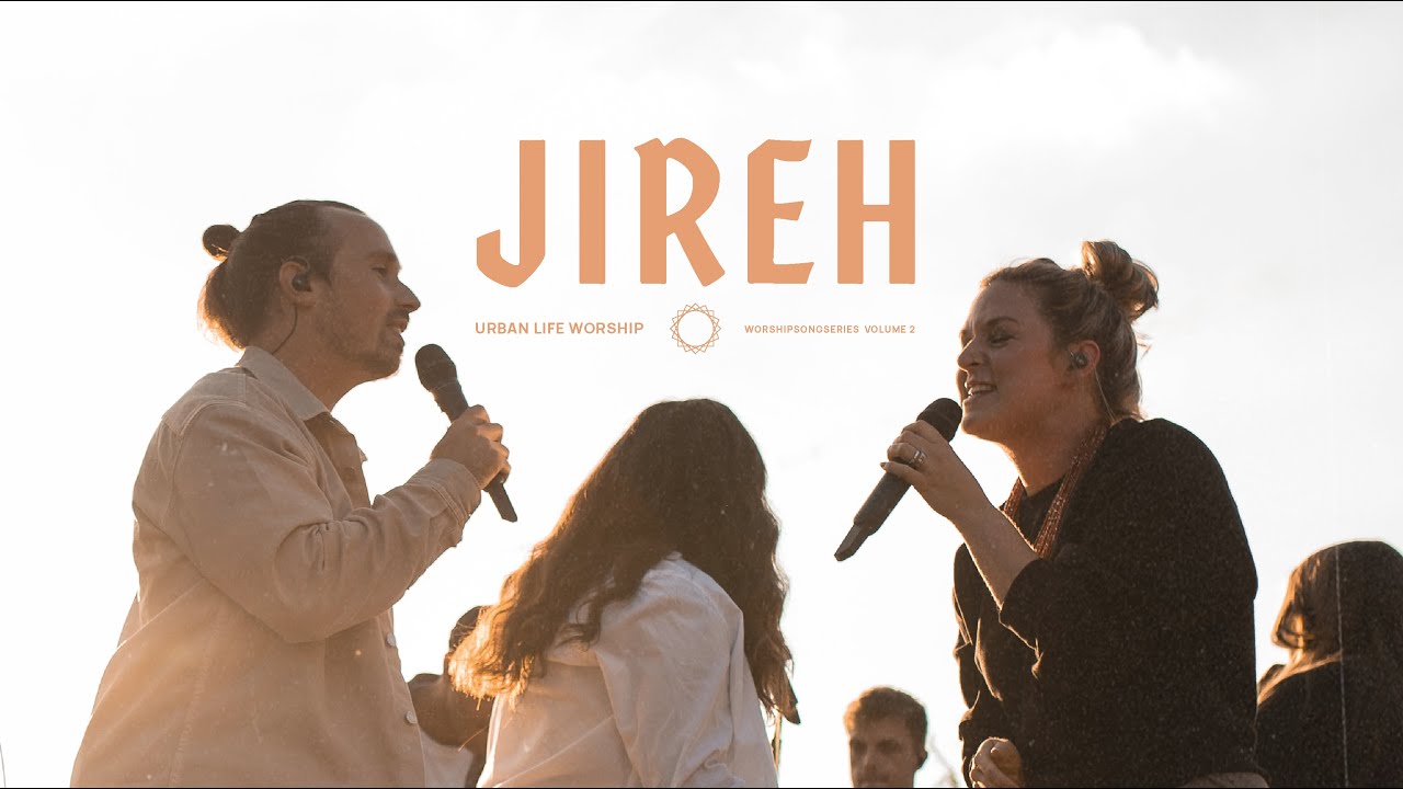 Jireh - Urban Life Worship