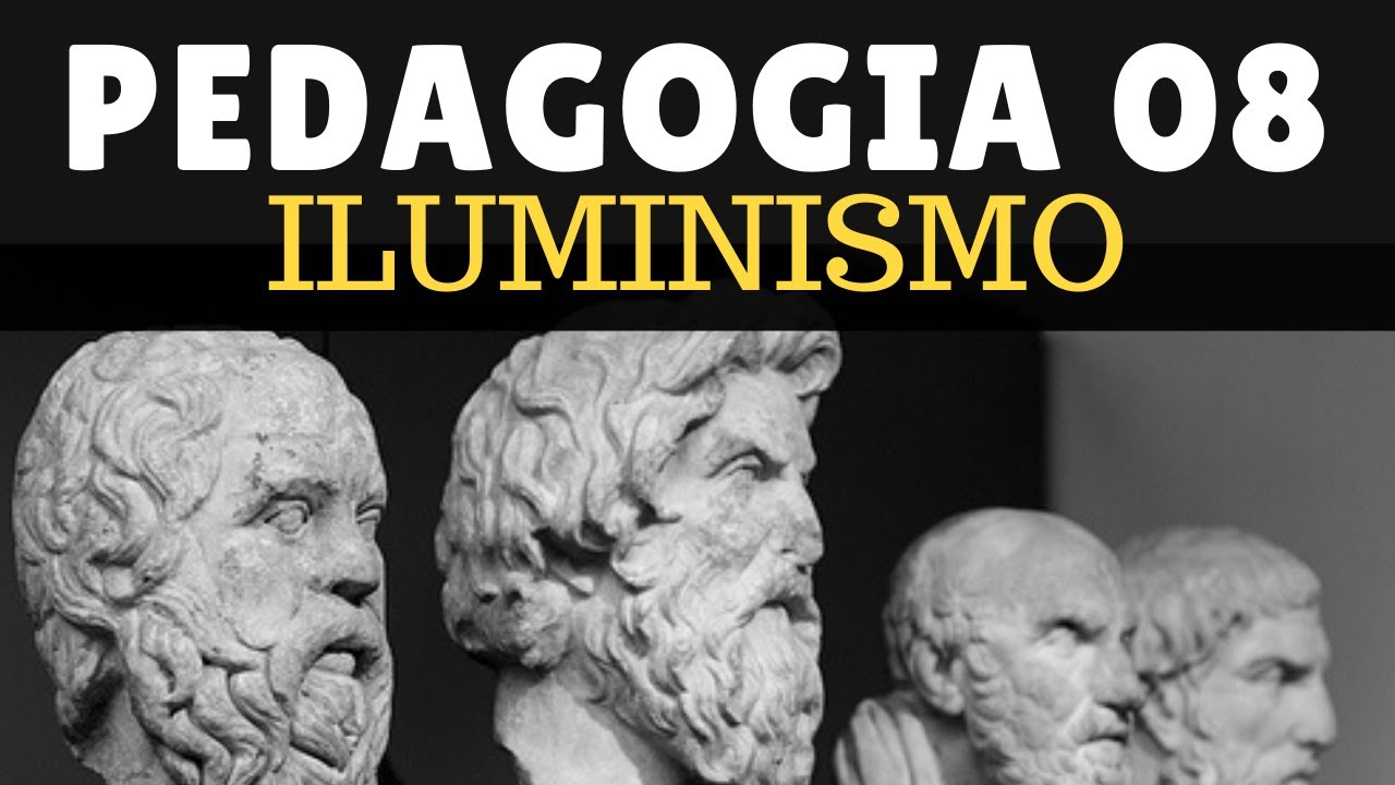 ILUMINISMO Influências Educacionais - PEDAGOGIA 08