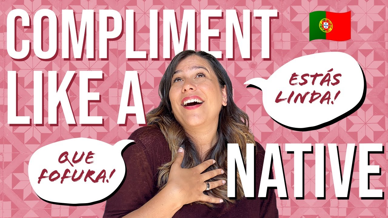 European Portuguese | How to Compliment Like a Local! [Quick, Easy Phrases]