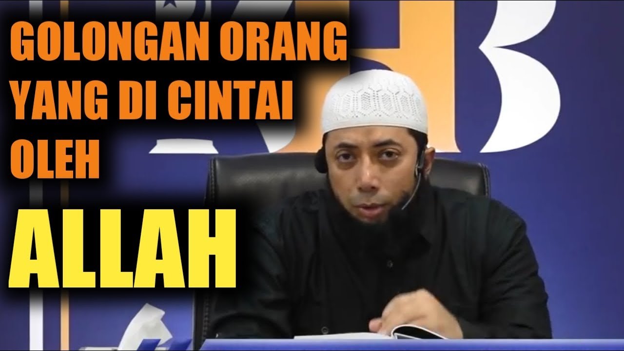 Golongan Orang yang di cintai oleh Allah - Ustadz Khalid Basalamah