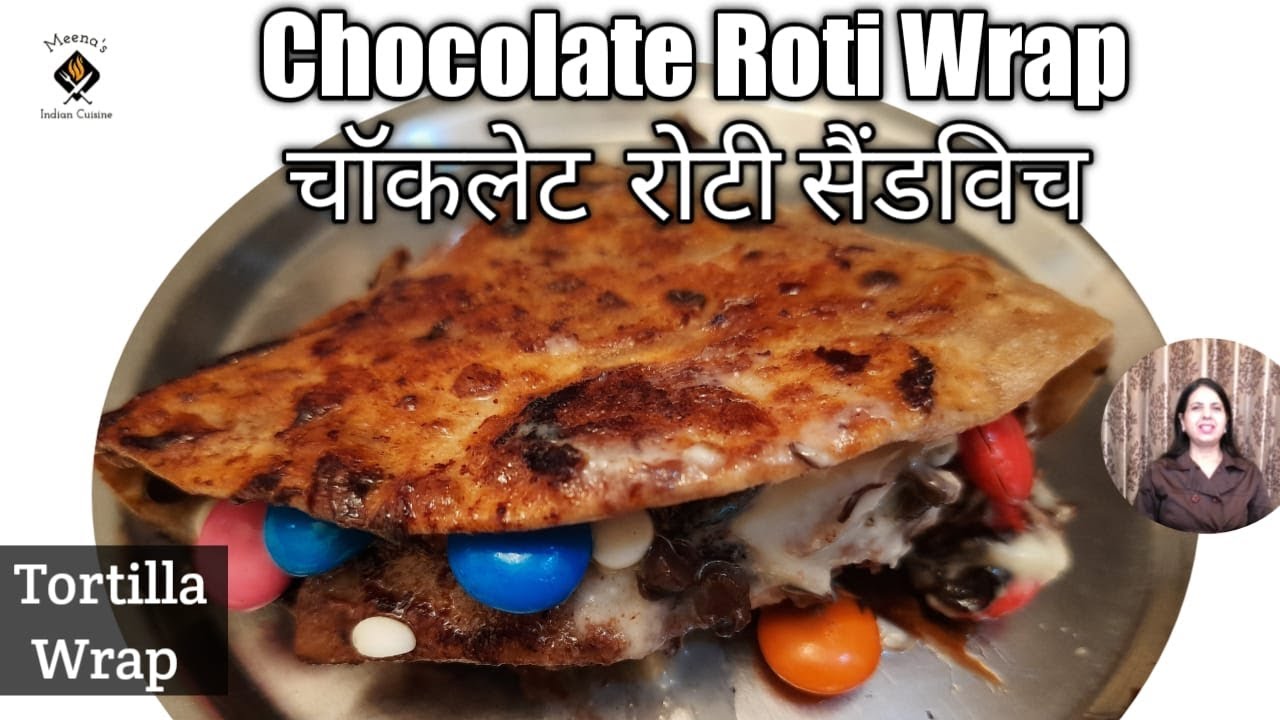 chocolate roti wrap ! chocolate roti sandwich ! चाॅकलेट रोटी सैंडविच!MeenasIndianCuisine