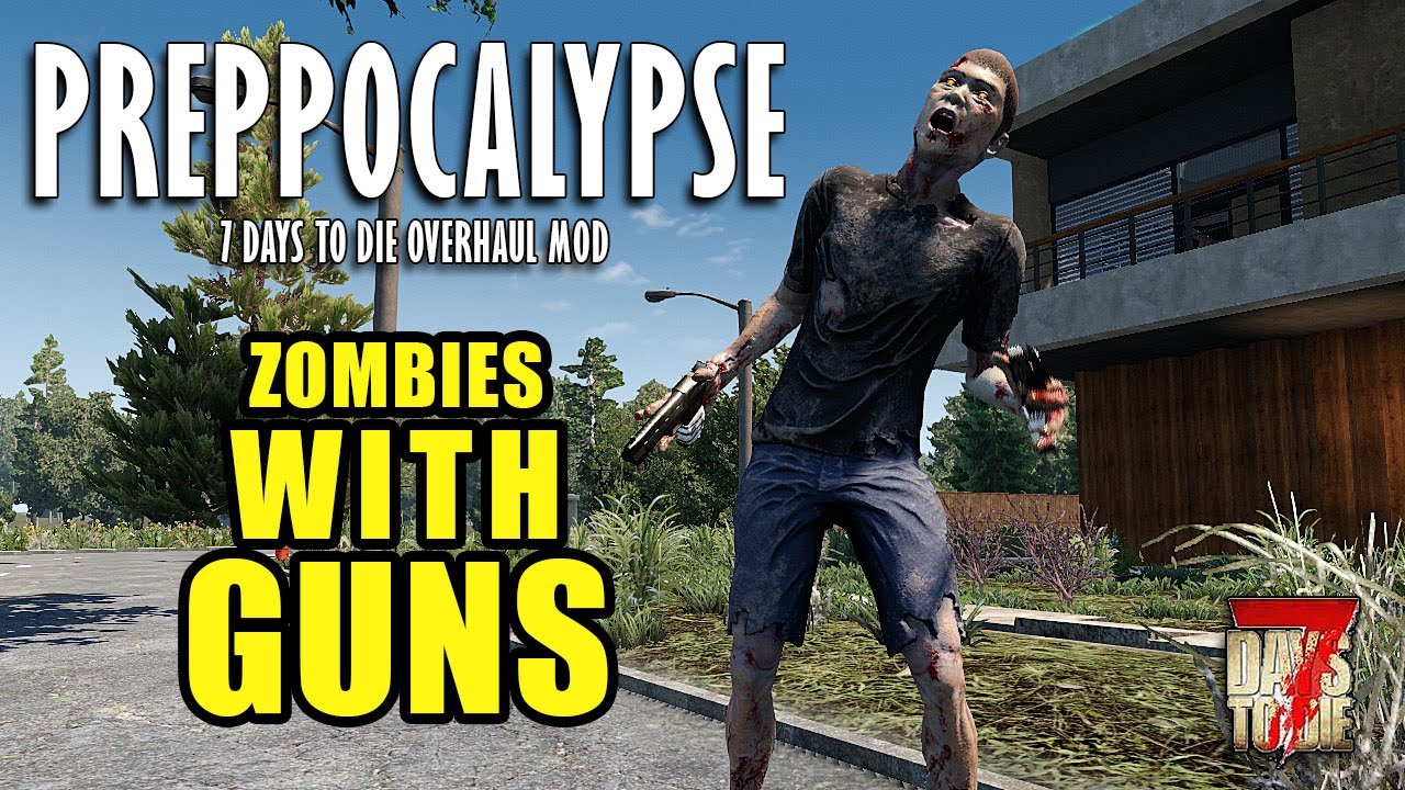 Зомби с оружием | Мод Preppocalypse Overhaul | Первый взгляд, день первый | 7 дней до смерти | Эпизод 1