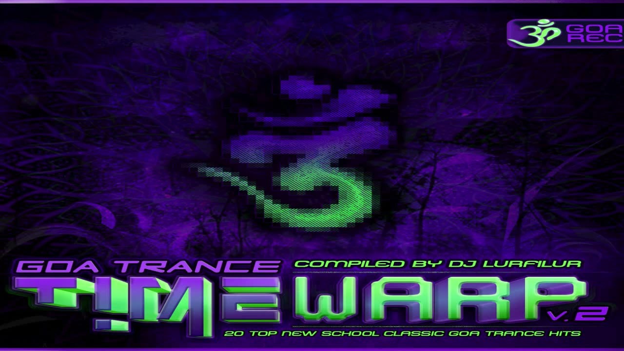 V.A. - Goa Trance Timewarp Vol. 2 | Full Mix