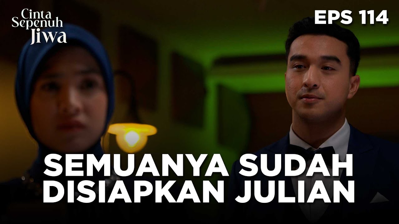 Julian Menyiapkan Semuanya Untuk Melamar Lala - CINTA SEPENUH JIWA | EPS 114 Part 3