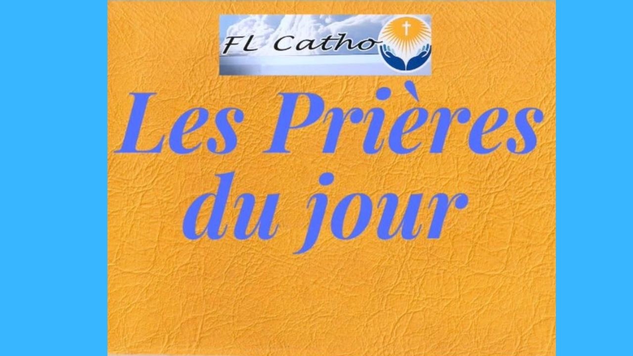 Sam.14 Févr. Des Prières Profondes à Notre Seigneur Jésus Christ  +