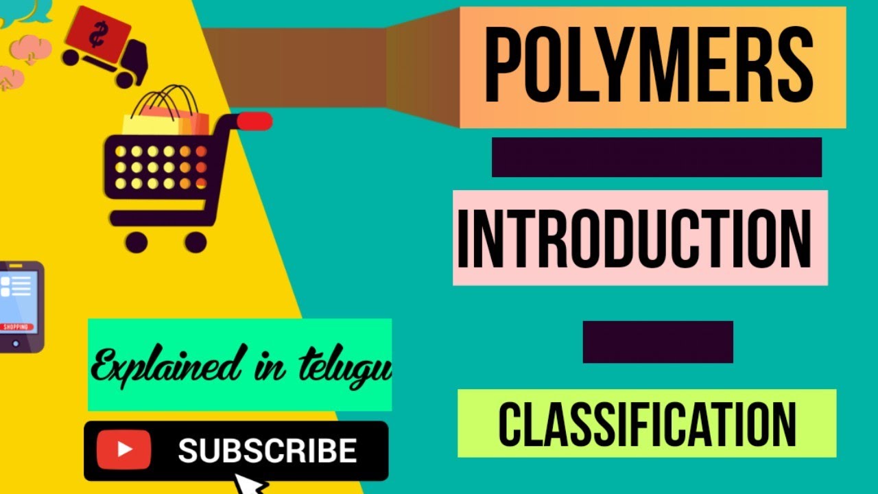 POLYMERS/ Introduction/ Classification / Source/ Mode of polymerisation- Addition- Condensation.
