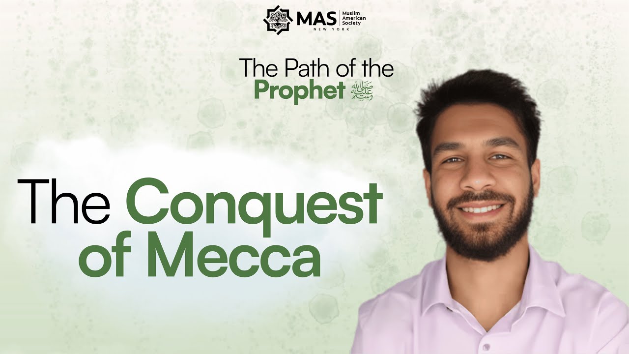 The Conquest of Mecca with Br.Ali Hida