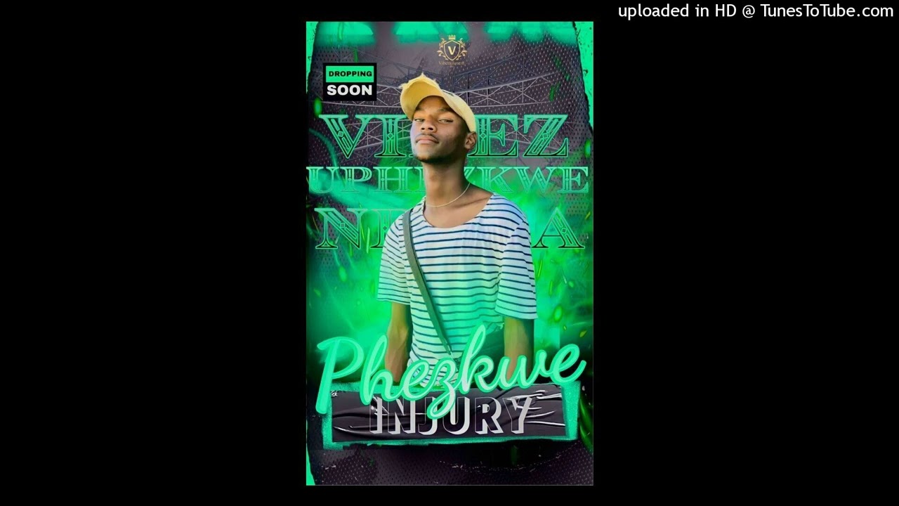 Vibez Uphezkwe Ndaba - Phezkwe Injury(Official Visualizer)