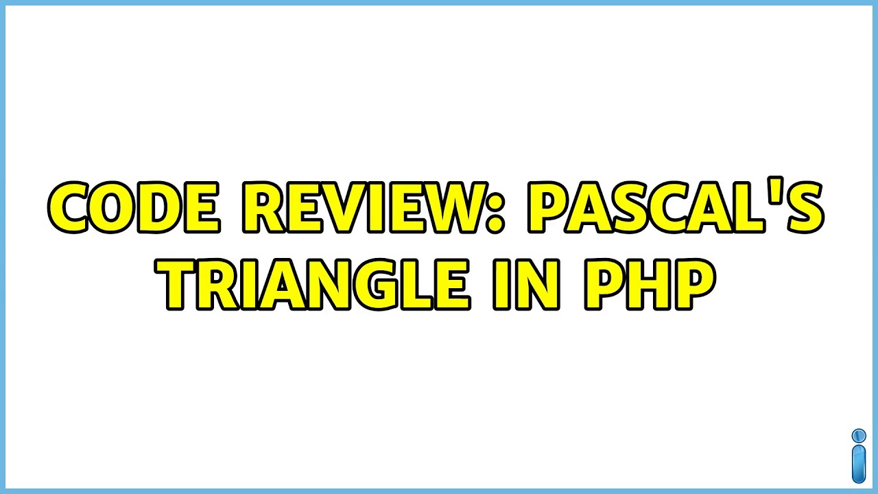 Code Review: Pascal's triangle in PHP (2 Solutions!!)