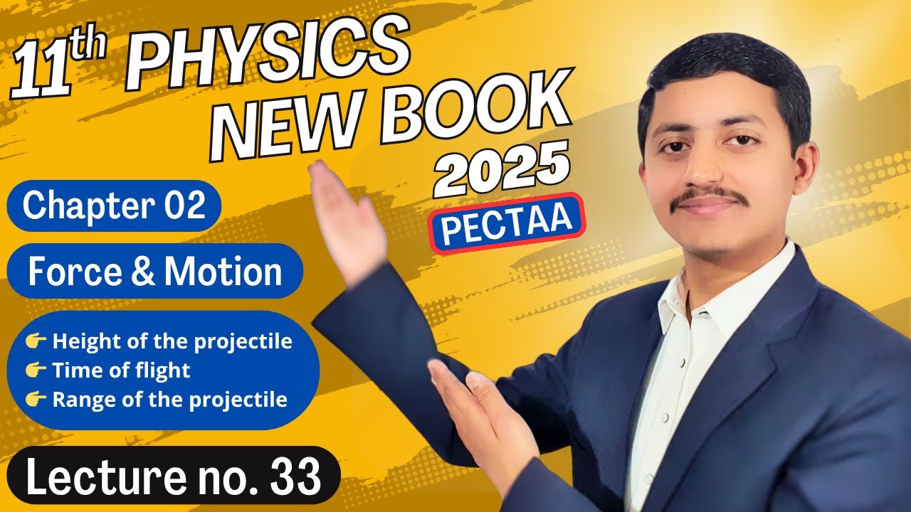 Height of Projectile, Time of Flight, Range of Projectile | 11th Class Physics New Book