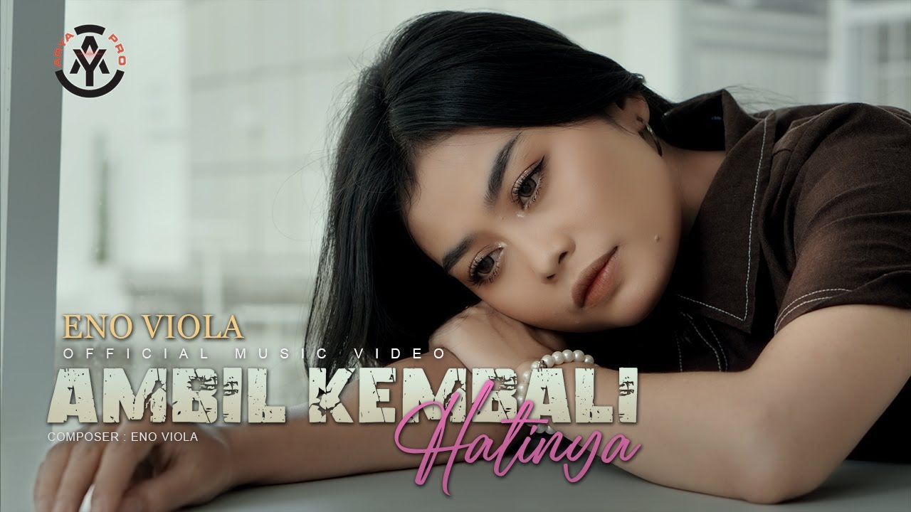 Eno Viola - Ambil Kembali Hatinya (Official Music Video)