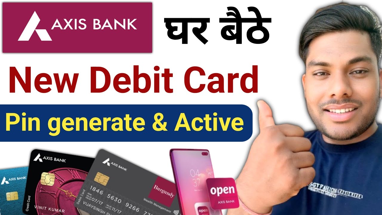 Axis Bank Debit Card Pin Generate & ATM Card Activation Online Full Process