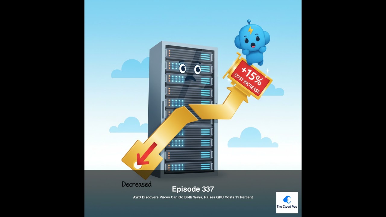 337: AWS Discovers Prices Can Go Both Ways,  Raises GPU Costs 15 Percent
