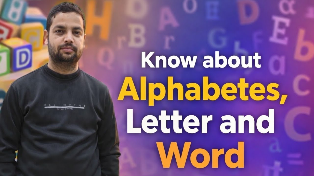 # Know about Alphabetes,letter and Word