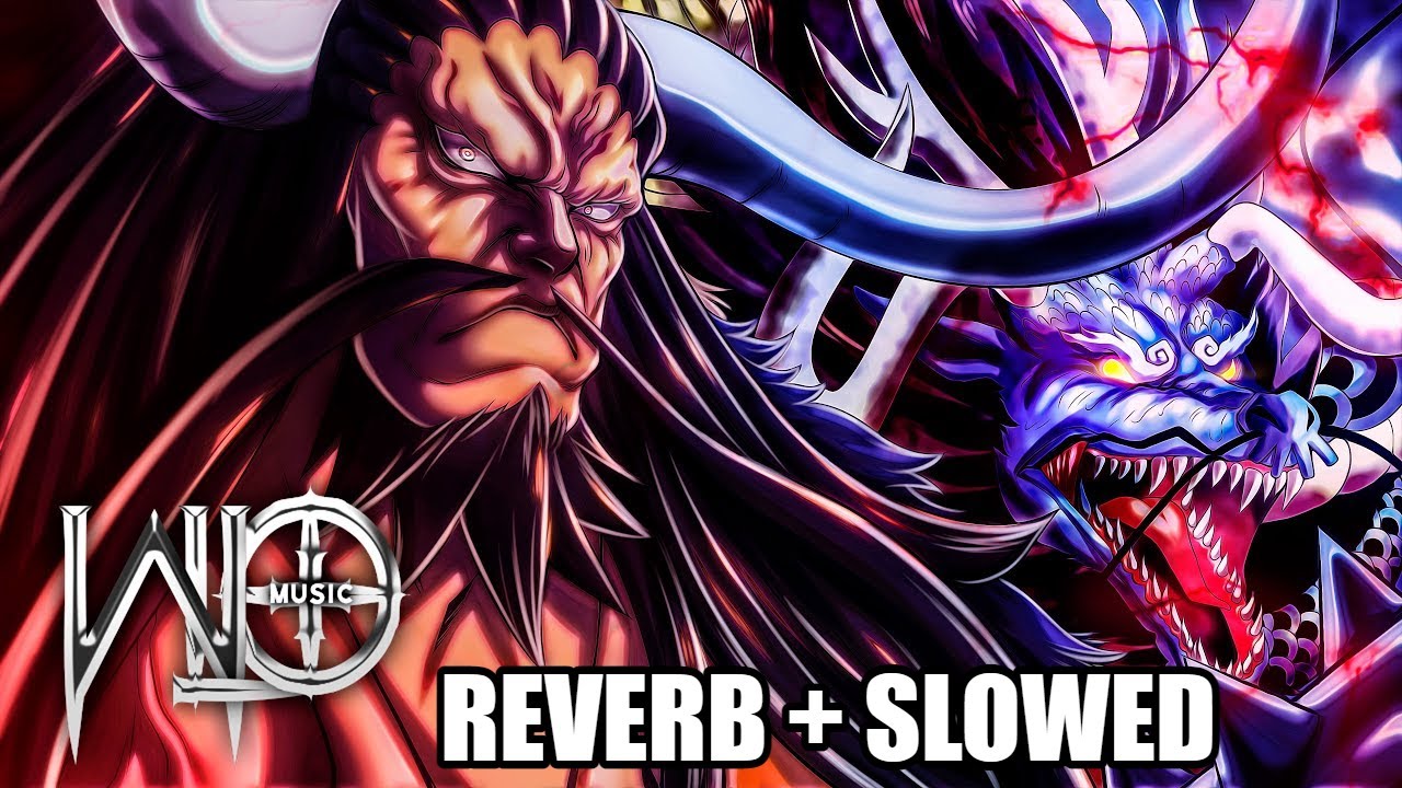 WLO - A Criatura Mais Forte do Mundo [ One Piece / Kaidou ] Prod. Hunter - (Reverb + Slowed)